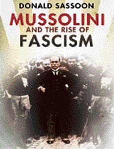 Mussolini And The Rise Of Fascism
