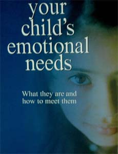 Your Childs Emotional Needs: What they are and How to Meet them