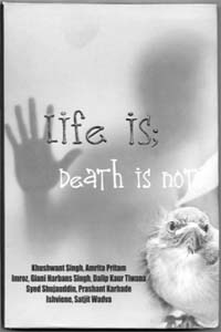 Life is, Death is not
