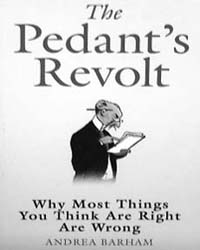The Pedants Revolt  Why most things you think are right are wrong