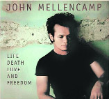 John Mellencamp  Life Death Love and Freedom