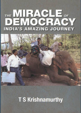 The Miracle of DemocracyIndias Amazing Journey 