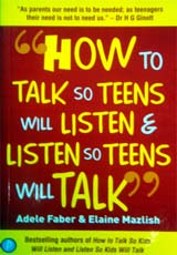How to Talk so Teens will Listen & Listen so Teens will Talk