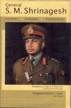 General S. M. Shrinagesh: Soldier, Scholar, Statesman