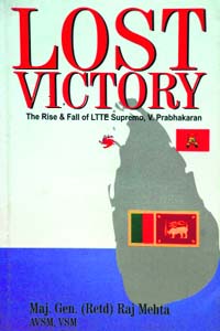 Lost Victory, the Rise and Fall of LTTE supremo V Prabhakaran
