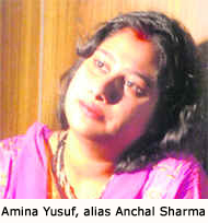 Amina Yusuf, alias Anchal Sharma