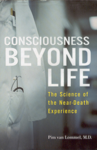 Consciousness Beyond Life: The Science of the Near-Death Experience