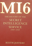 MI6: The History of the Secret Intelligence Service 1909-1949