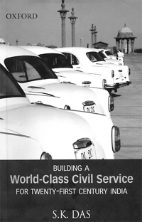 Building A World-Class Civil Service For Twenty-First Century India