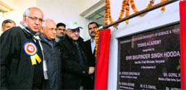 Chief Minister Bhupinder Singh Hooda inaugurates a tennis academy at Deenbandhu Chhotu Ram University of Science and Technology, Murthal (Sonepat).