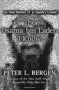 The Osama bin Laden I Know: An Oral History of Al Qaeda's Leader