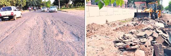 Hundreds of drivers go through a harrowing time while commuting on potholed roads in Mohali; and (right) footpaths being removed for widening roads