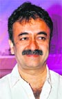 Careful call: Raj Kumar Hirani
