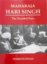 Maharaja Hari Singh: The Troubled Years