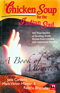 Chicken Soup For The Indian Soul: A Book Of Miracles