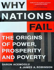Why Nations Fail: The Origins of Power, Prosperity and Poverty