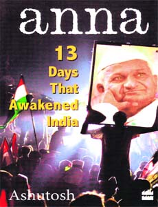 Anna: 13 days that awakened India