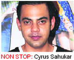 Non stop: Cyrus Sahukar 