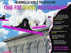 The posters of Guerrilla Girls make statements based on the fact that  while most art schools have had more than 50 per cent women for decades, the number of women who make it in the art market is much fewer