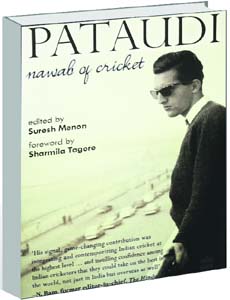Pataudi : Nawab of Cricket