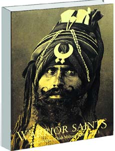 Warrior Saints : Four Centuries of Sikh Military History Vol.1