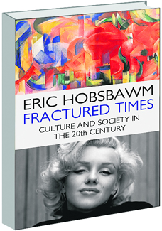 Fractured Times: Culture and Society in the Twentieth Century. By: Eric Hobsbawm