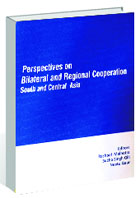 Perspectives on Bilateral and Regional Cooperation South and Central Asia