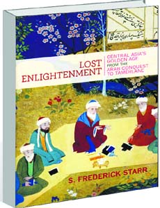 The Lost Continent: Central Asia's Golden Age from the Arab Conquest to Tamerlane