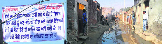 The banner put up by residents at the entrance of the Goniana Road area; and (right) a view of overflowing sewage water on a street in Muktsar on Monday. 